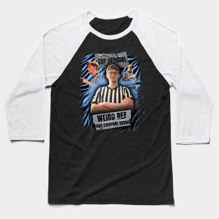 Weird Ref V.2 Baseball T-Shirt